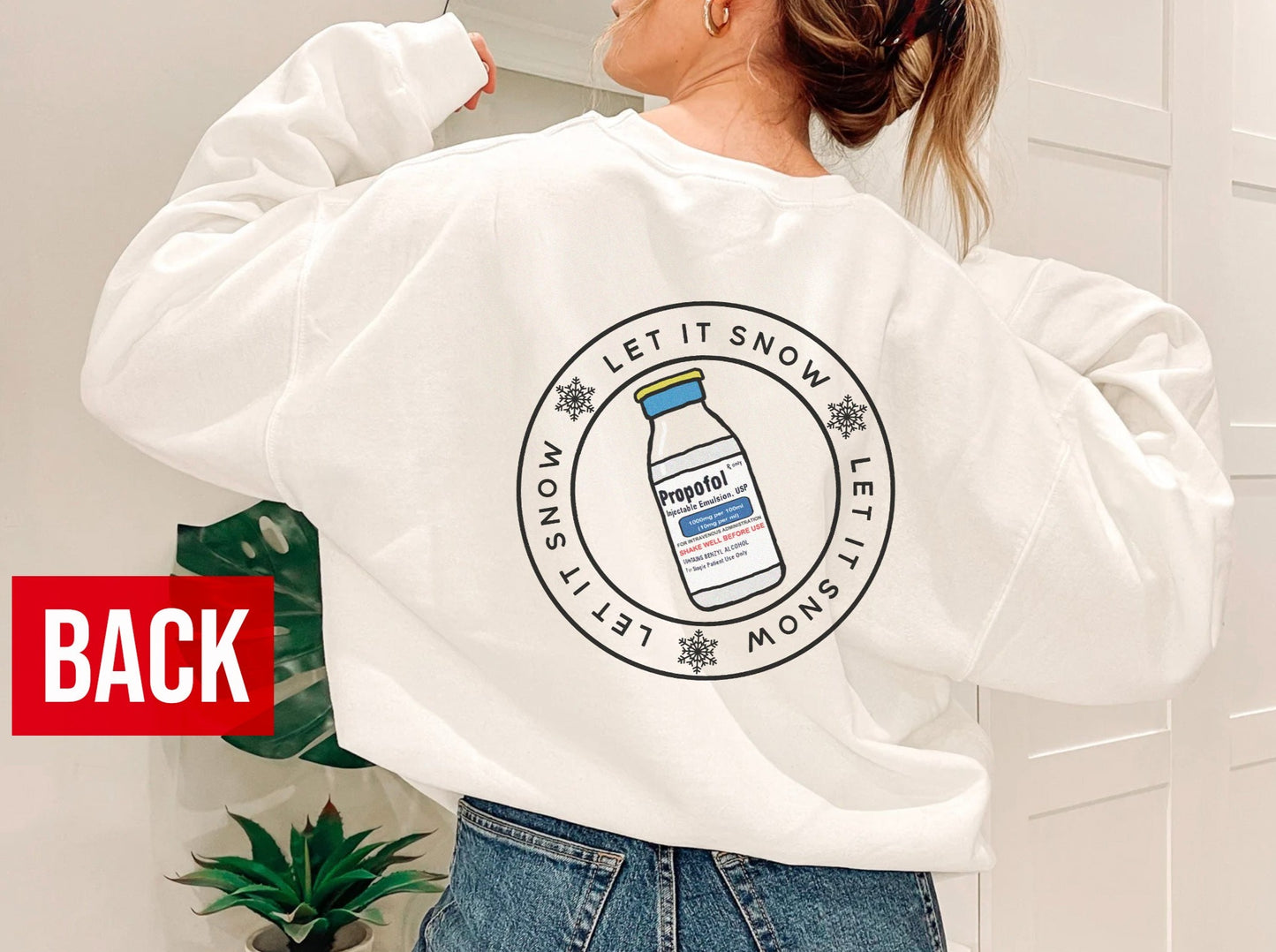 Let it Snow Propofol Sweatshirt