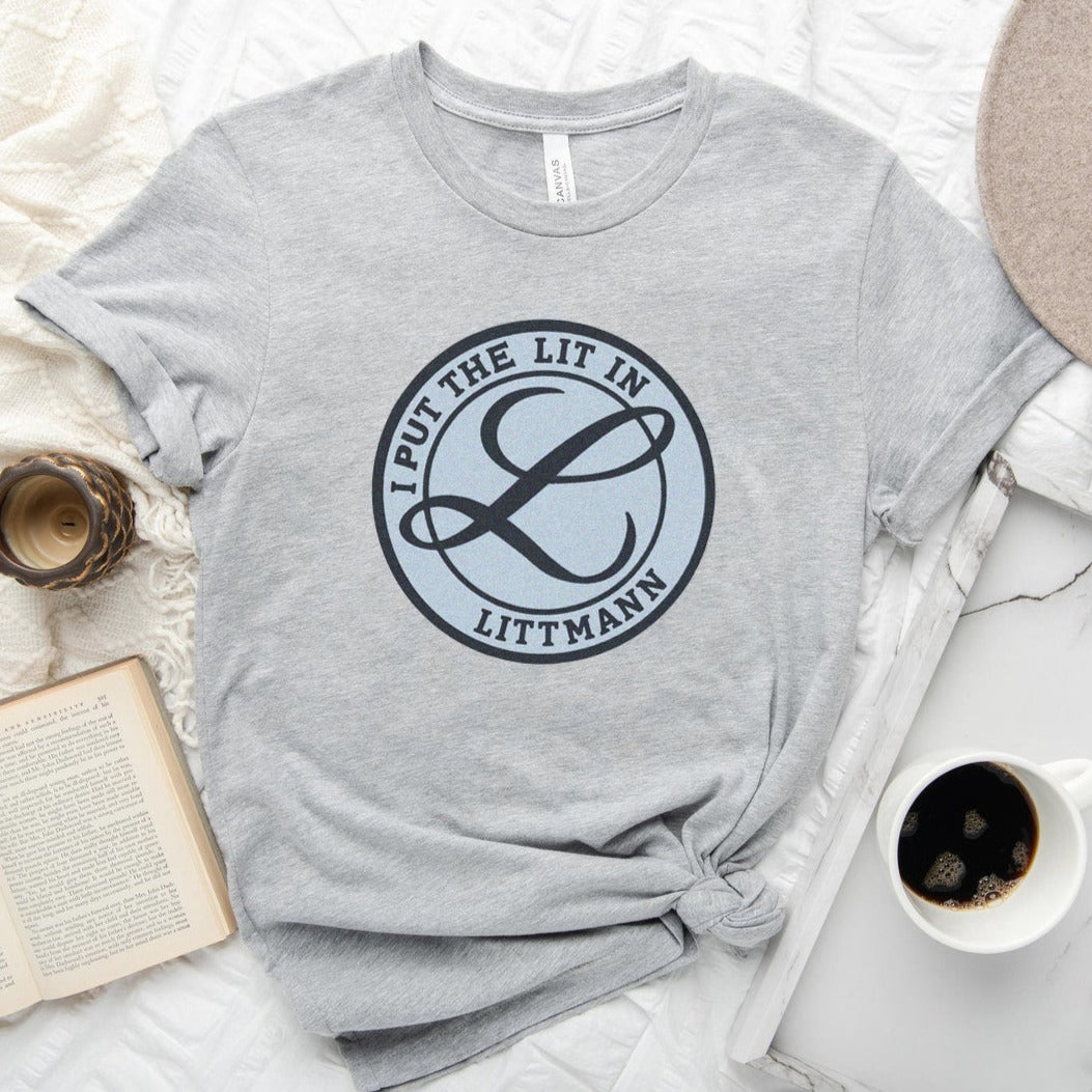 I Put the Lit in Littmann T-Shirt