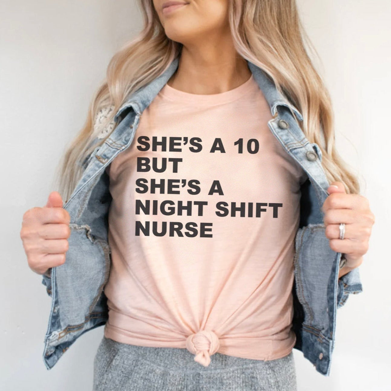 She's a 10 but a Night Shift Nurse T-Shirt