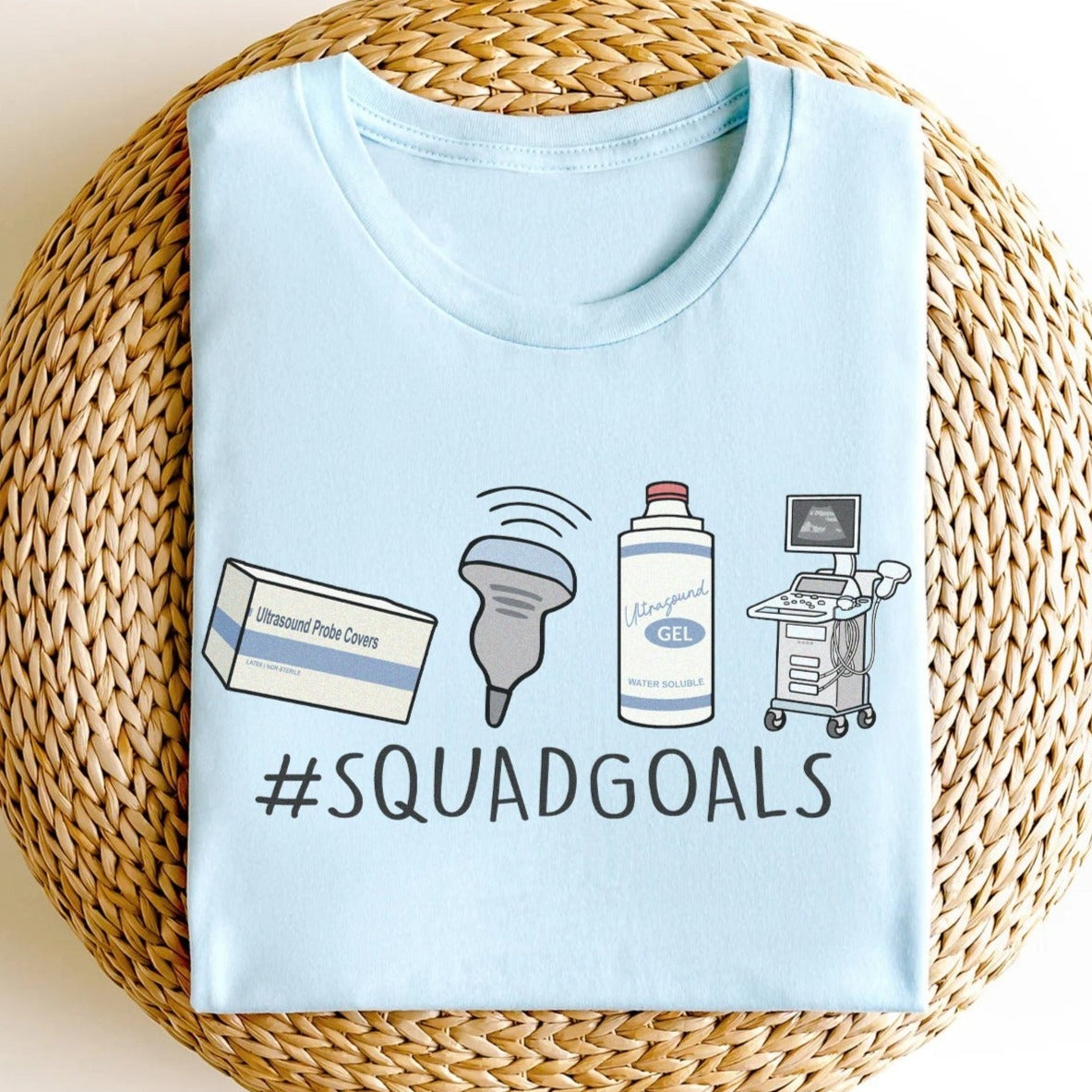 Ultrasound Squad Goals T-Shirt