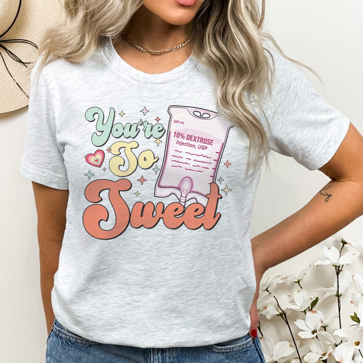 You're So Sweet T-Shirt