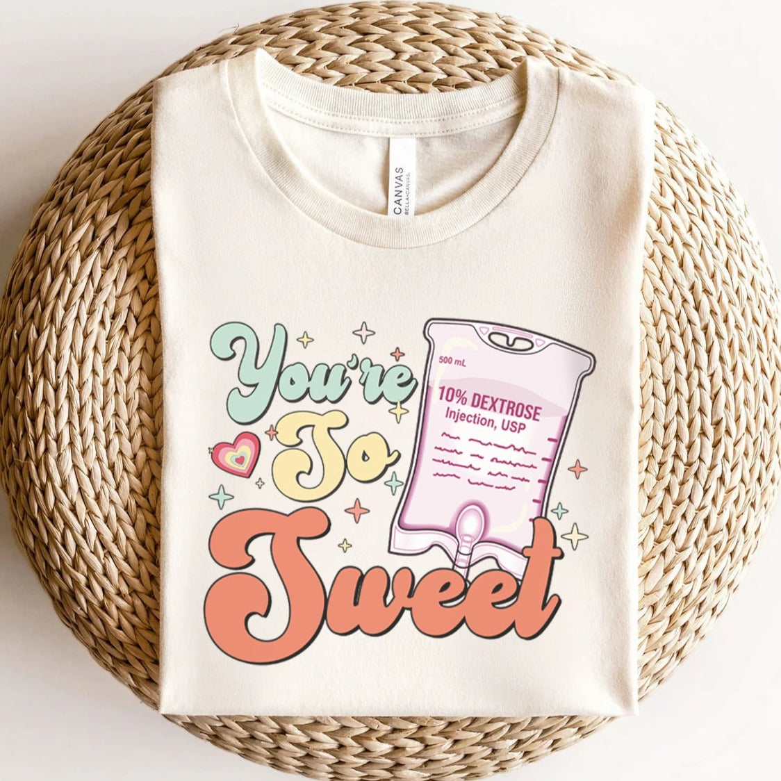 You're So Sweet T-Shirt