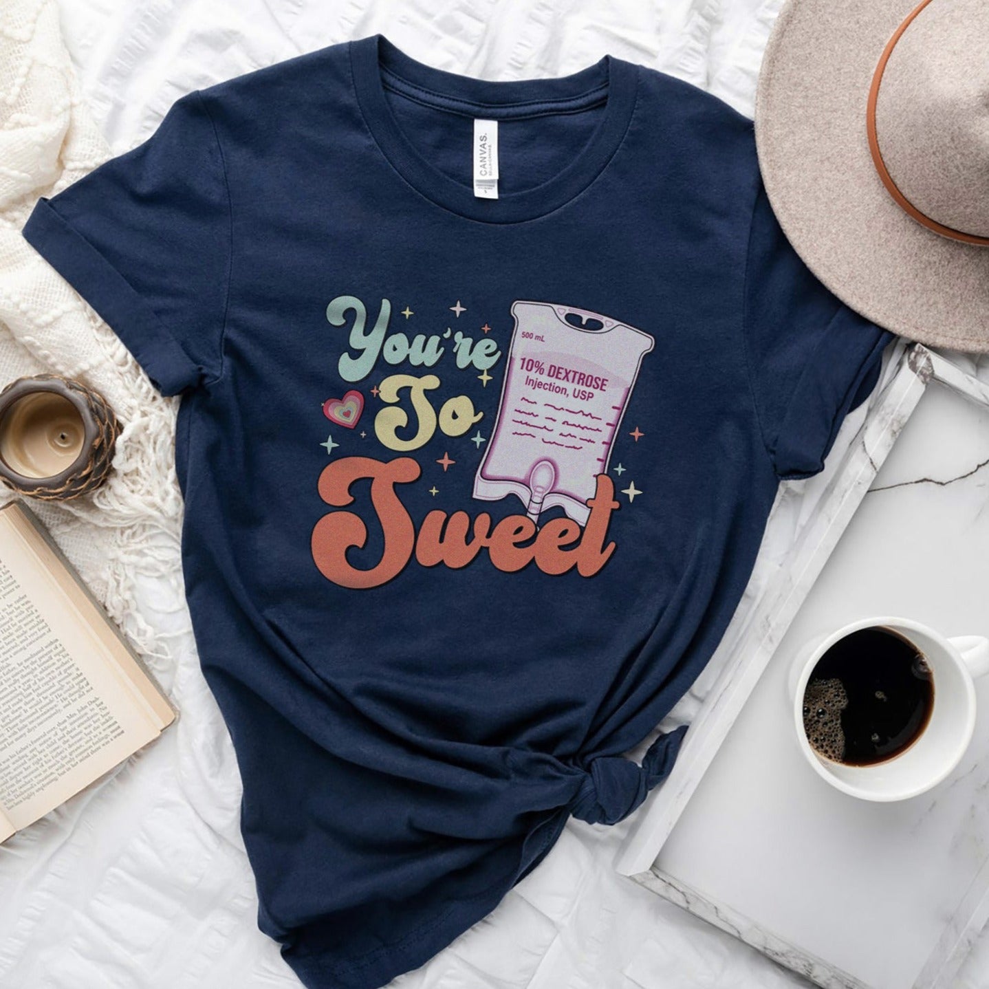 You're So Sweet T-Shirt