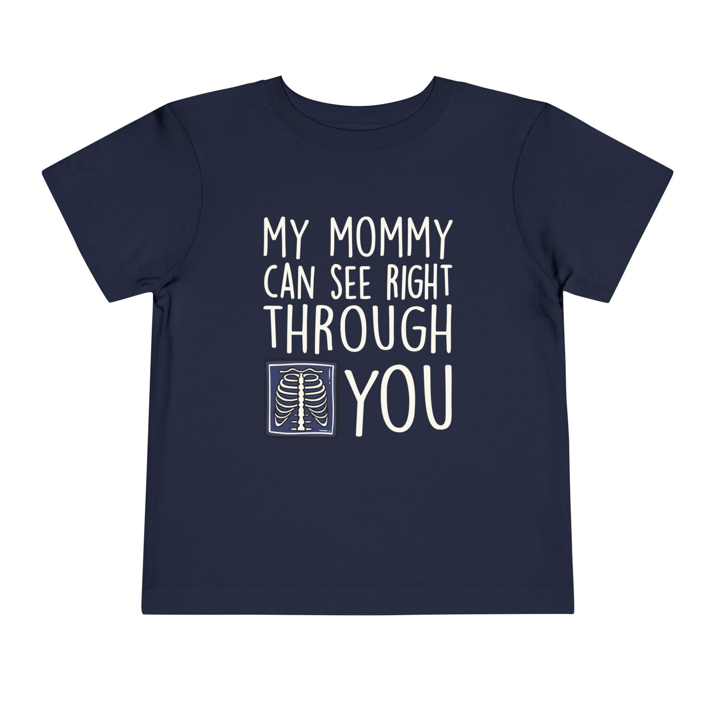 My Mommy Can See Right Through You Childrens T-Shirt