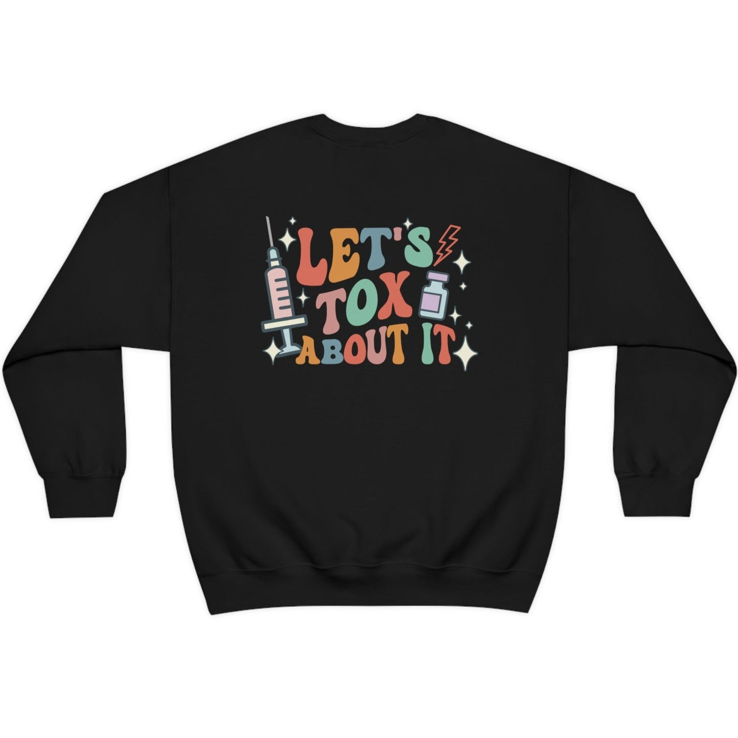 Let's Tox About It Sweatshirt