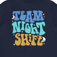 Team Night Shift (Back Design) T-Shirt