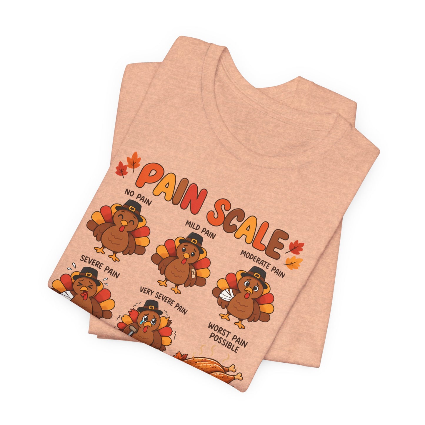 Thanksgiving Turkey Pain Scale T-Shirt