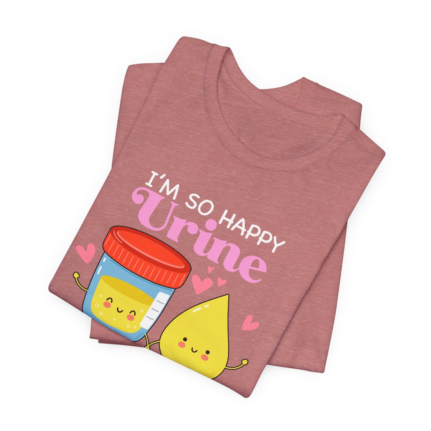 So Happy Urine My Life T-Shirt