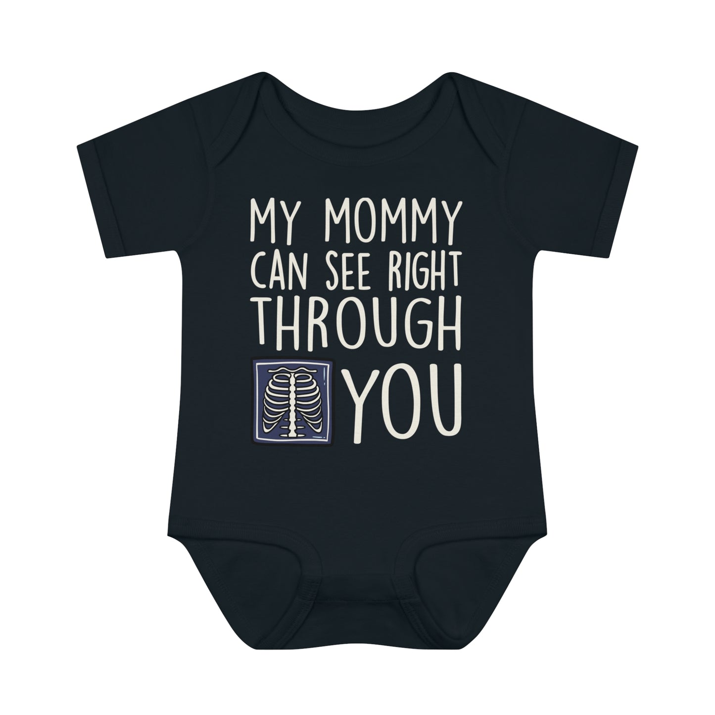 My Mommy Can See Right Through You Baby Onesie