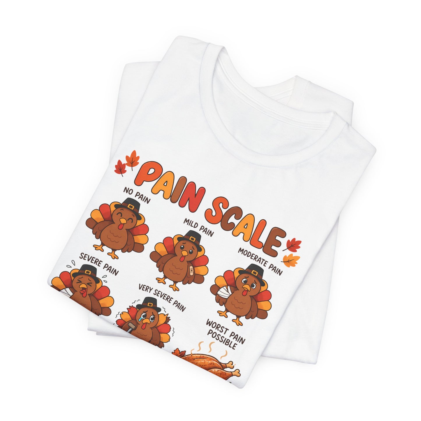 Thanksgiving Turkey Pain Scale T-Shirt