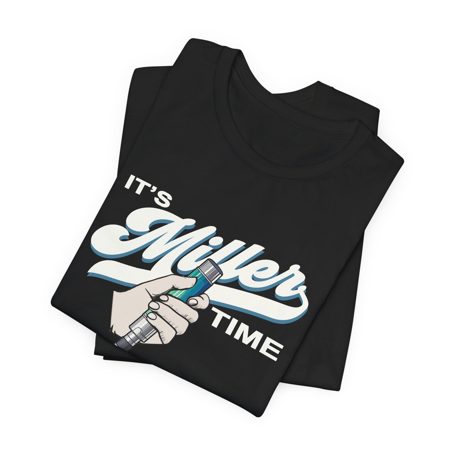 It's Miller Time T-Shirt