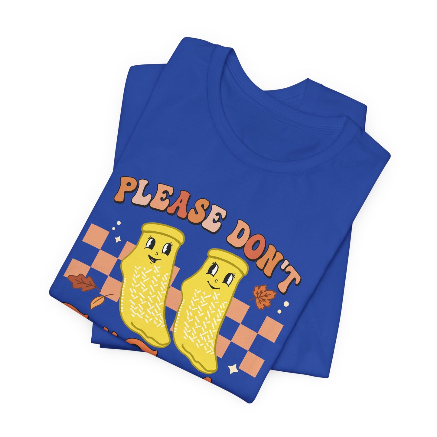 Don't Fall For Me Autumn Grippy Socks T-Shirt