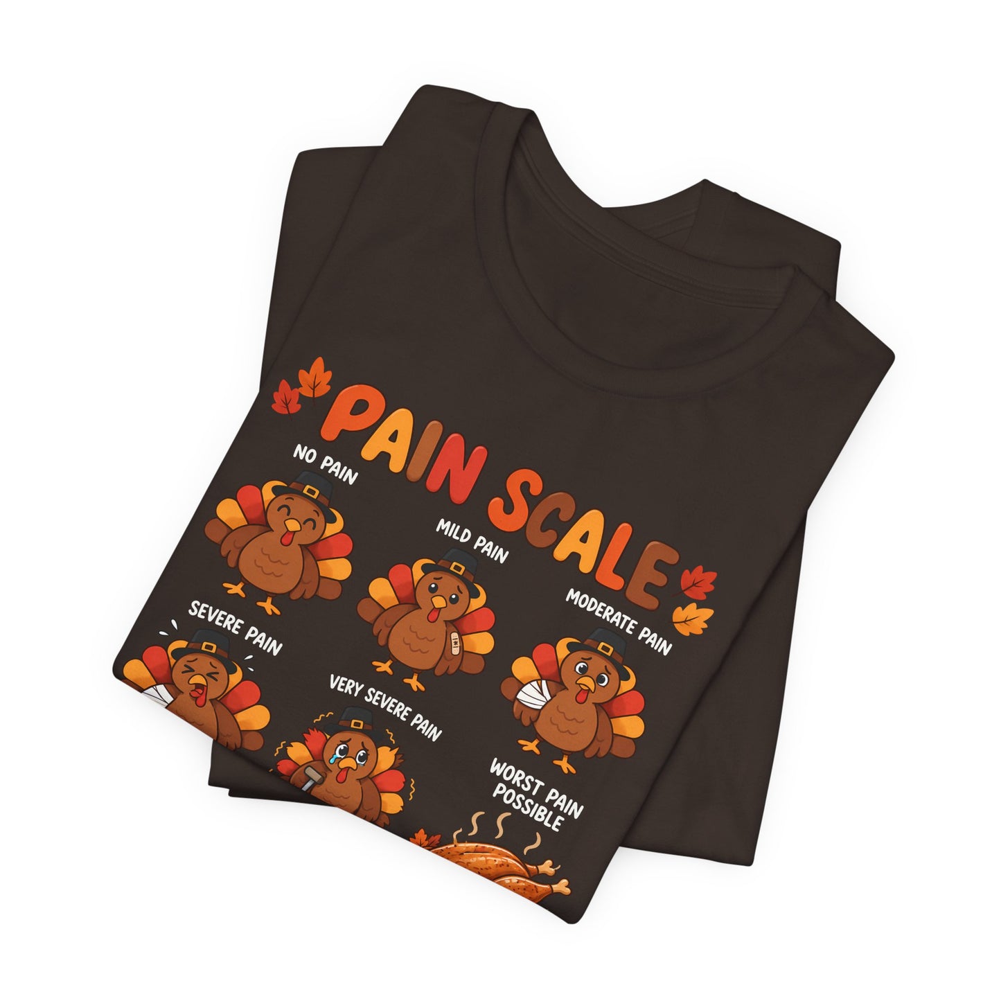 Thanksgiving Turkey Pain Scale T-Shirt