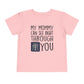 My Mommy Can See Right Through You Childrens T-Shirt