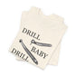Drill, Baby, Drill T-Shirt