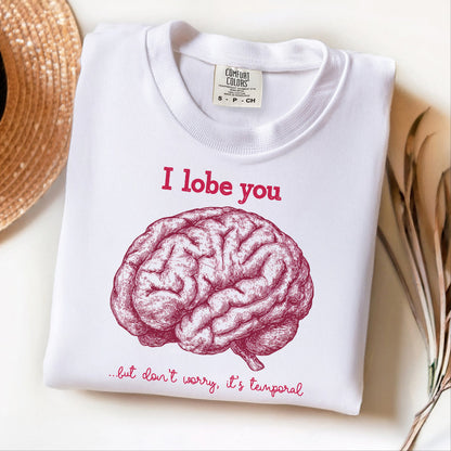 I Lobe You But It's Temporal T-Shirt