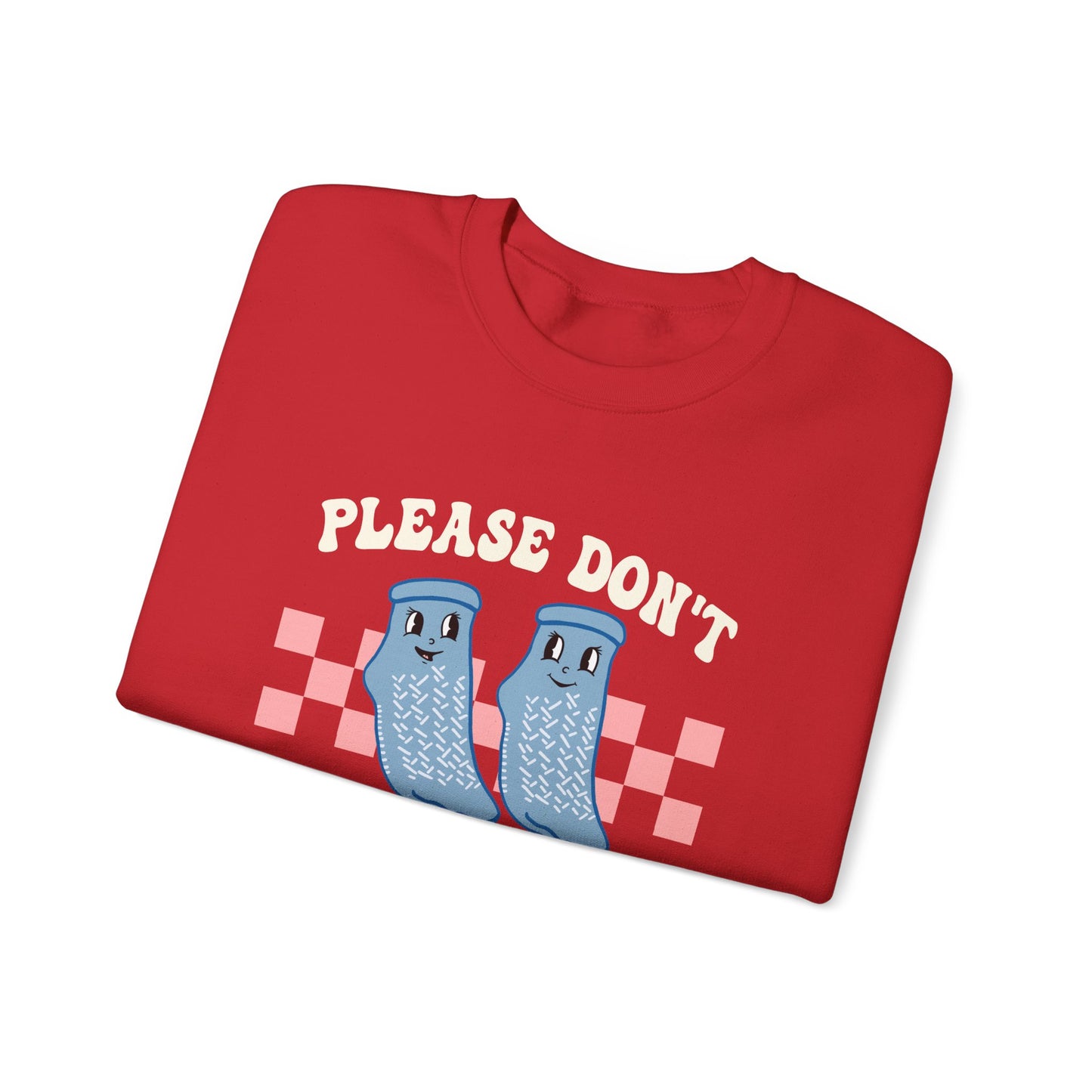 Don't Fall For Me Grippy Socks Sweatshirt