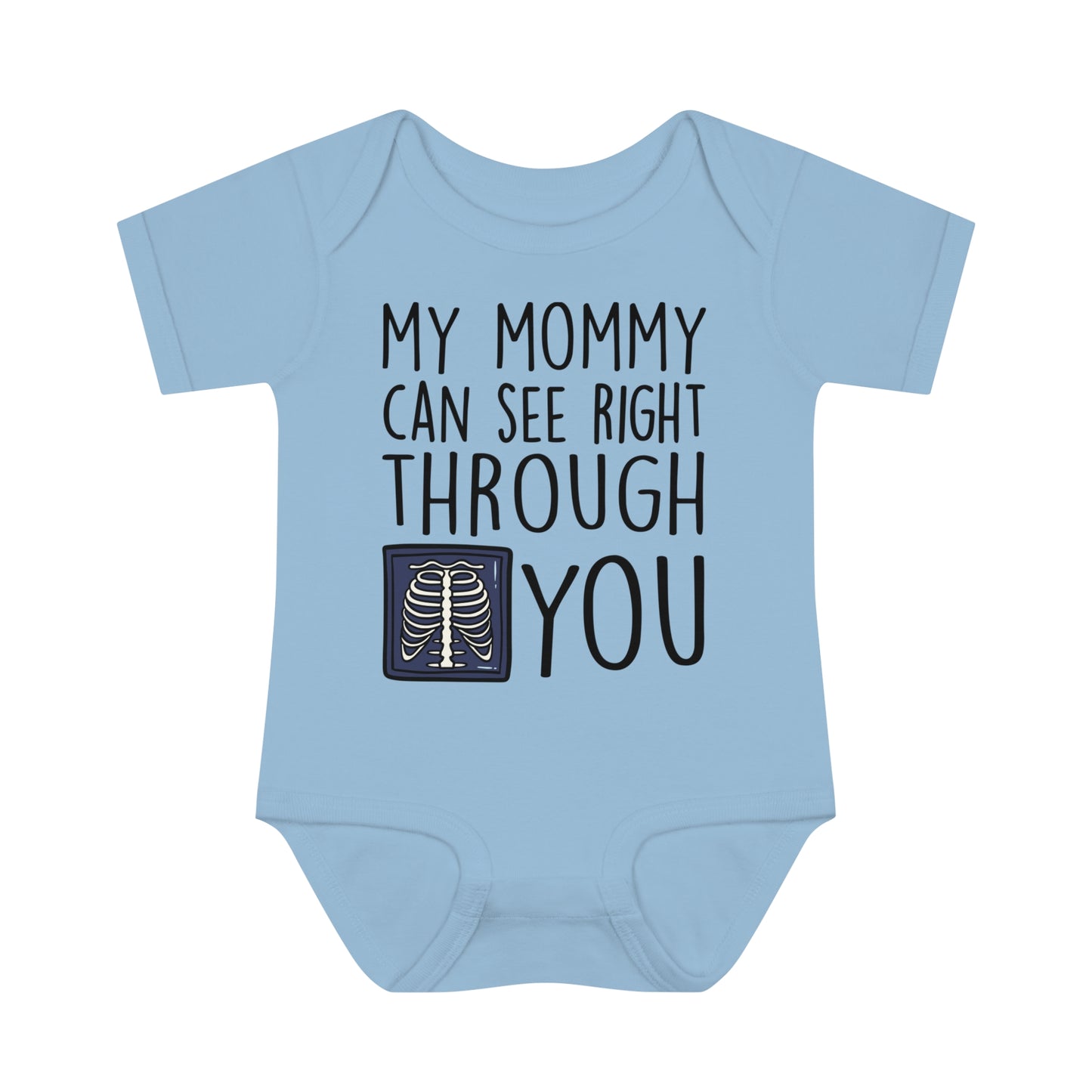 My Mommy Can See Right Through You Baby Onesie