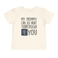 My Mommy Can See Right Through You Childrens T-Shirt