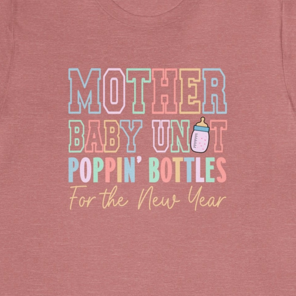 Mother Baby Unit Poppin' Bottles for the New Year T-Shirt