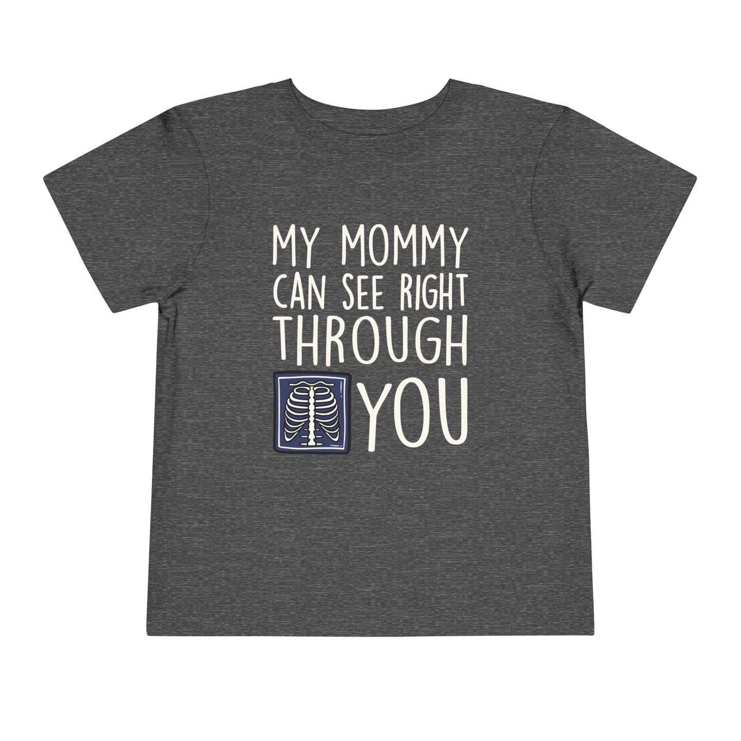 My Mommy Can See Right Through You Childrens T-Shirt