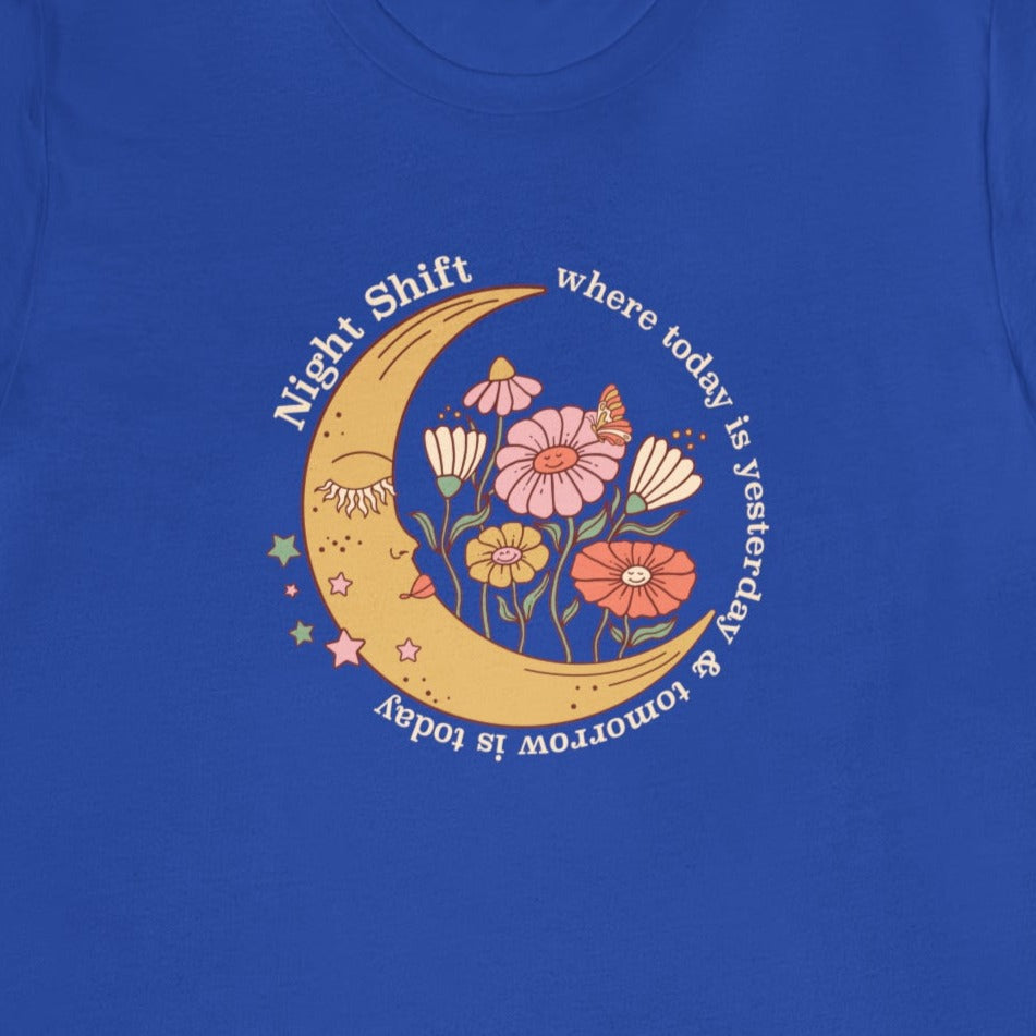 Night Shift: Where Today is Yesterday T-Shirt