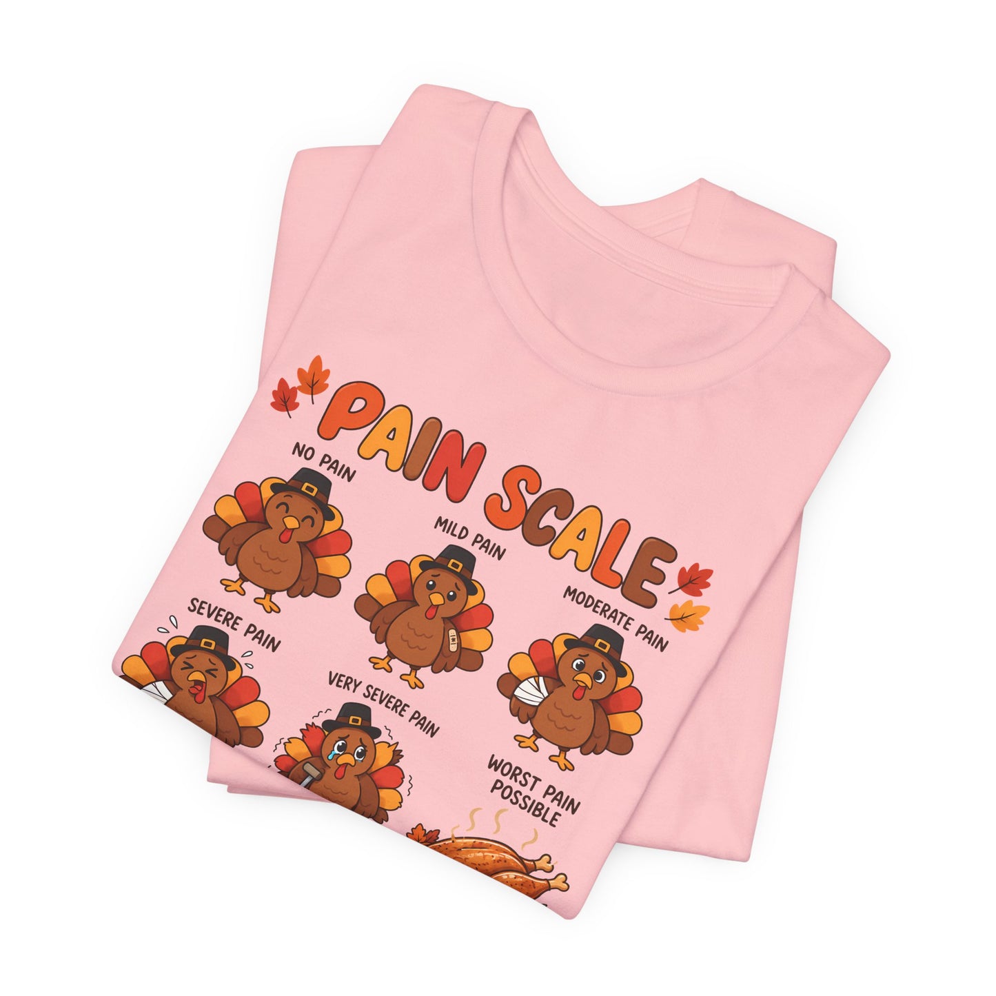 Thanksgiving Turkey Pain Scale T-Shirt