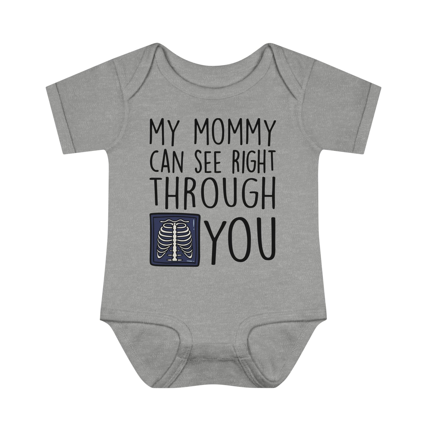 My Mommy Can See Right Through You Baby Onesie