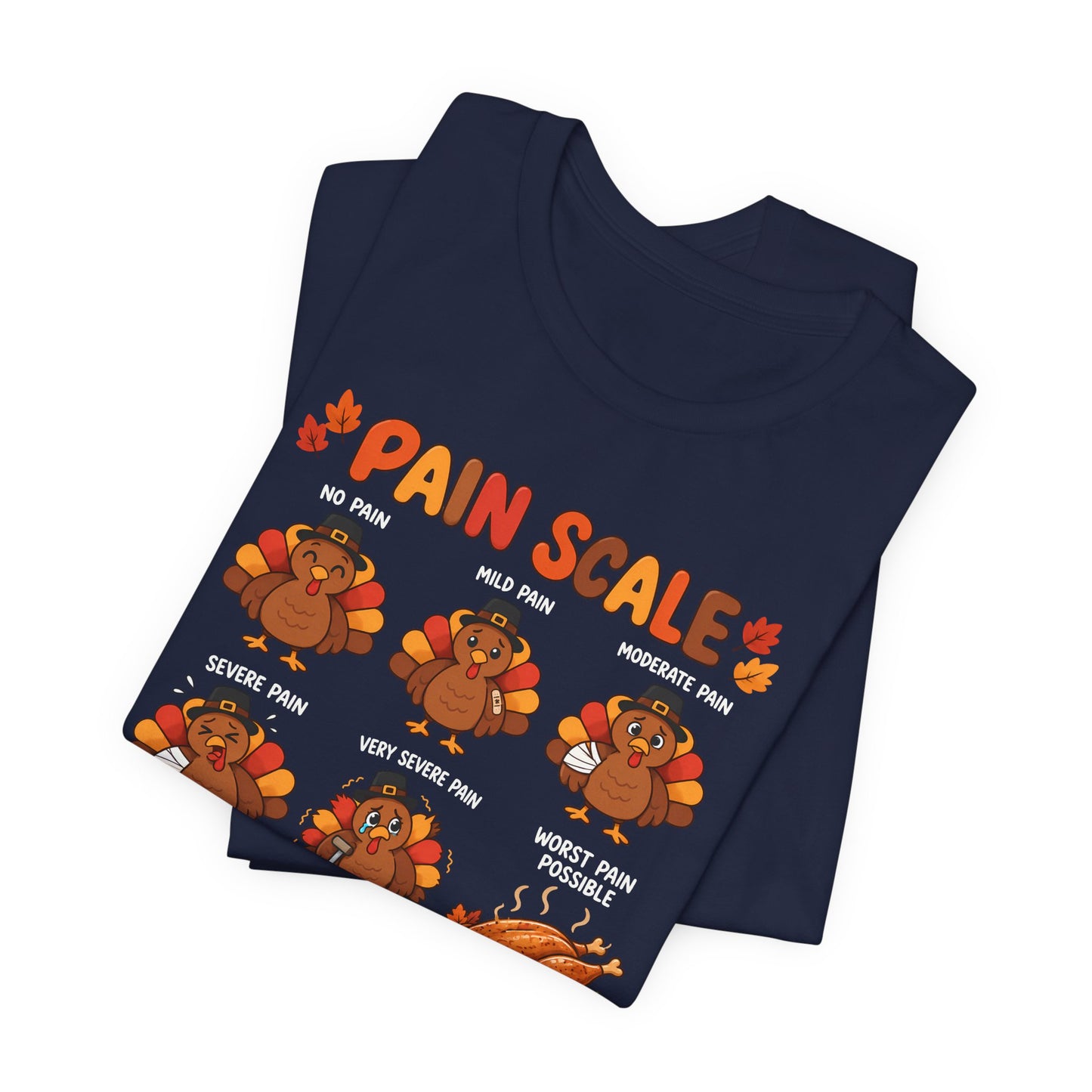 Thanksgiving Turkey Pain Scale T-Shirt