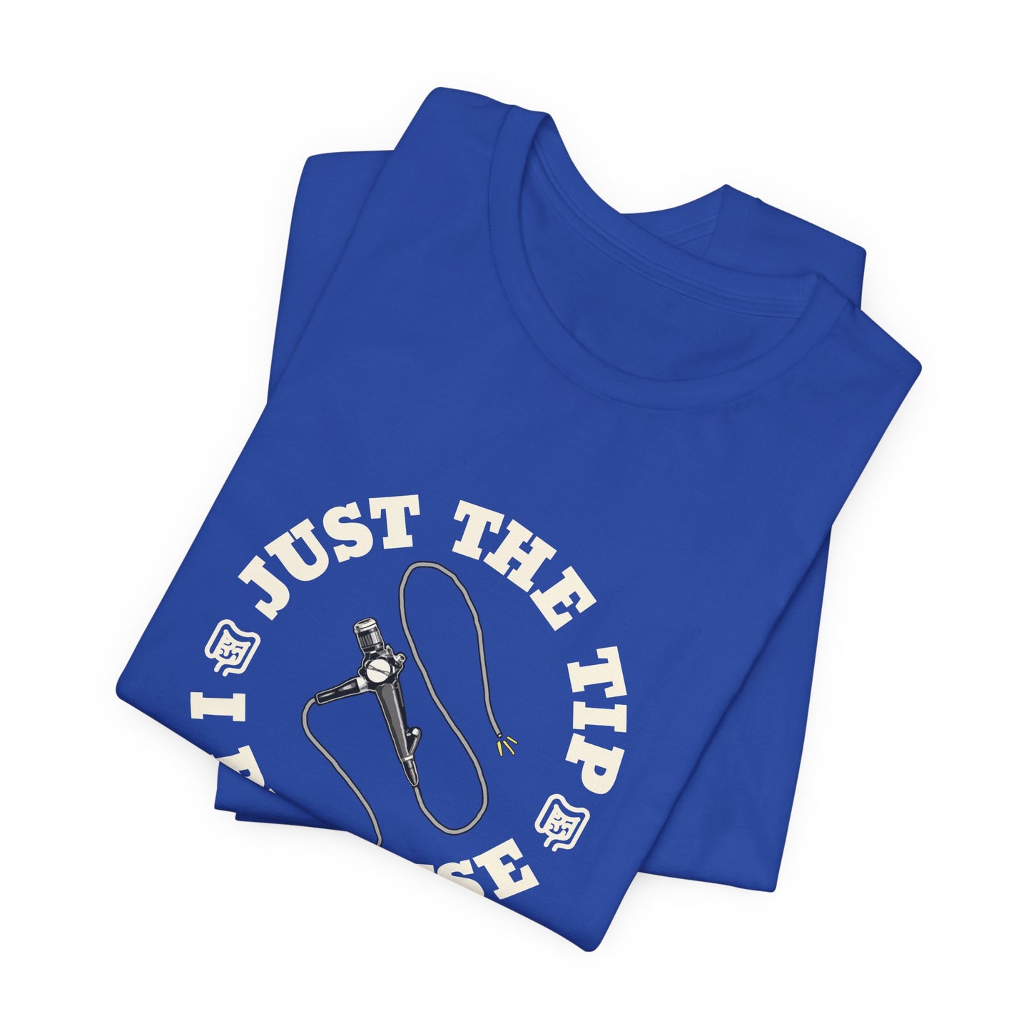 Just the Tip Colonoscopy T-Shirt