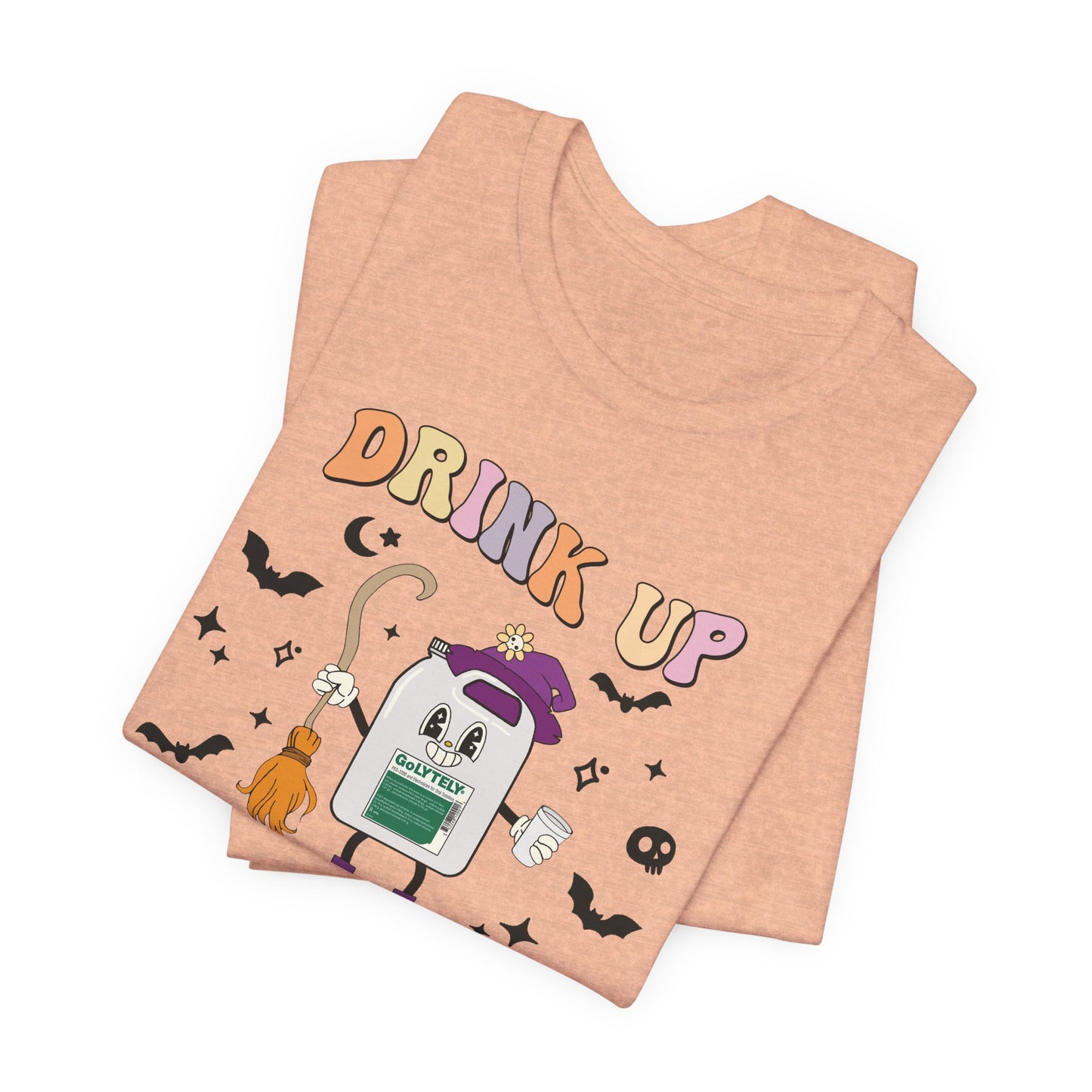 Drink Up Witches GoLYTELY T-Shirt