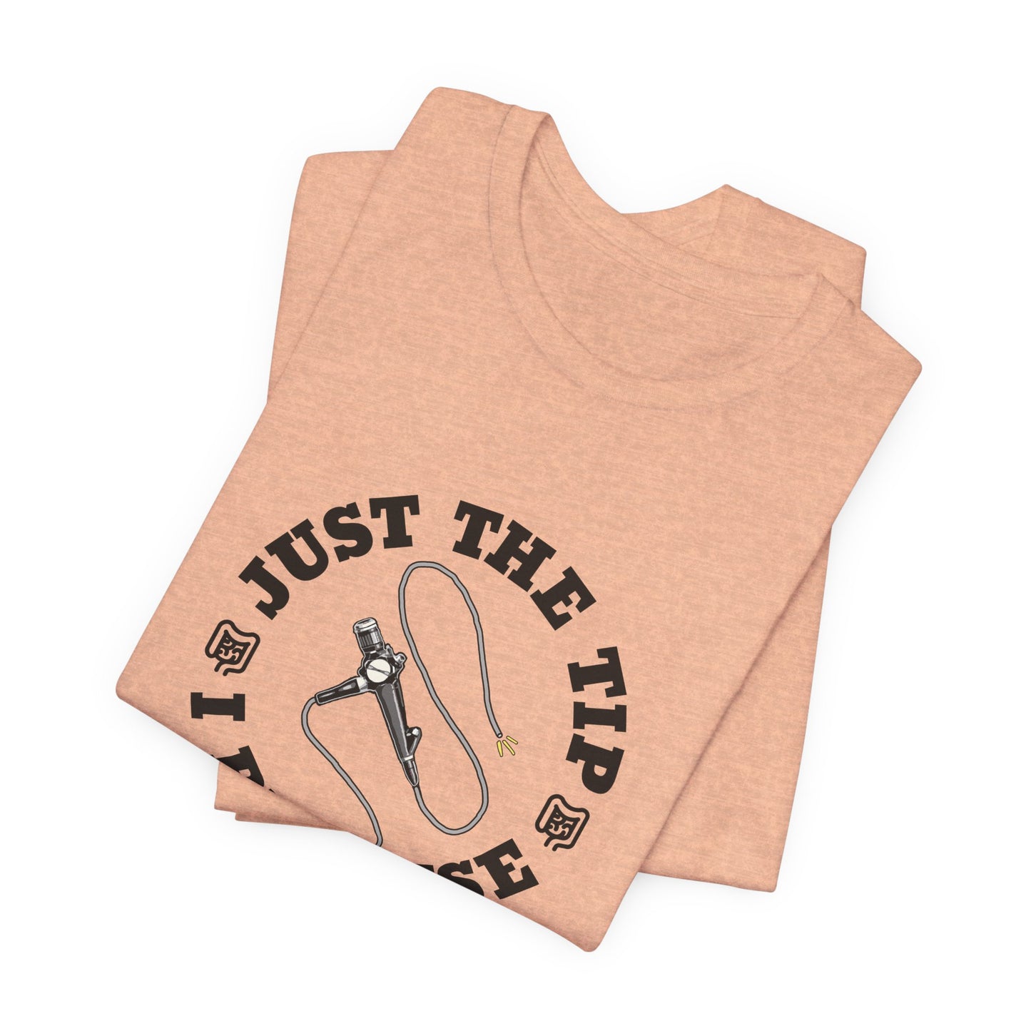 Just the Tip Colonoscopy T-Shirt