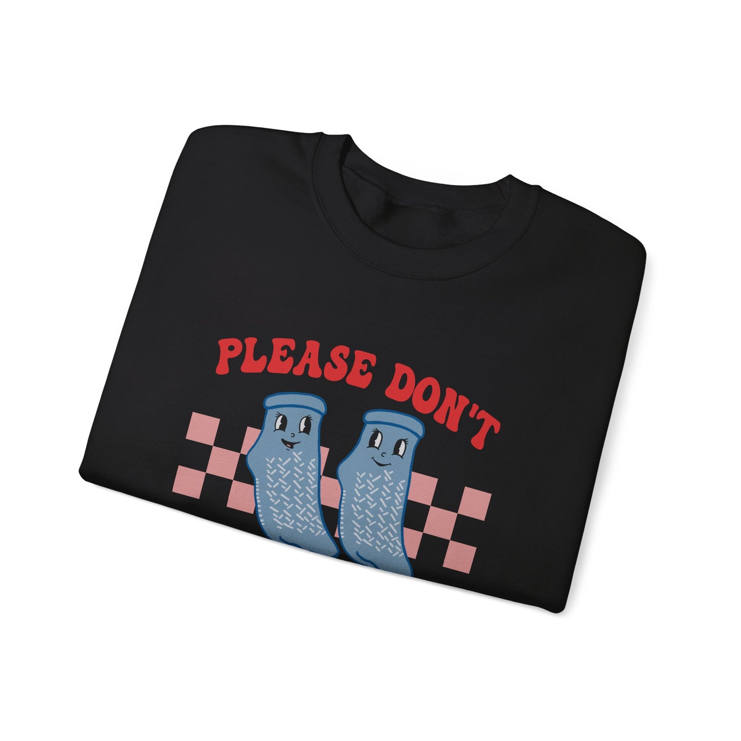 Don't Fall For Me Grippy Socks Sweatshirt