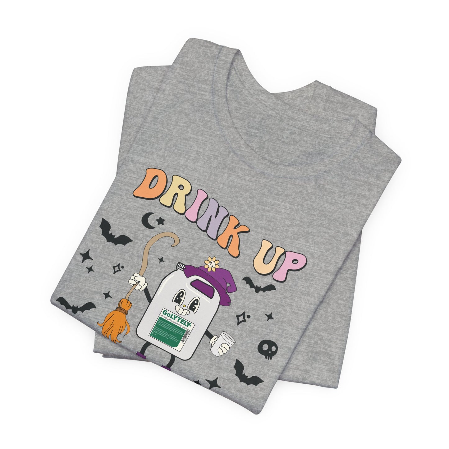 Drink Up Witches GoLYTELY T-Shirt
