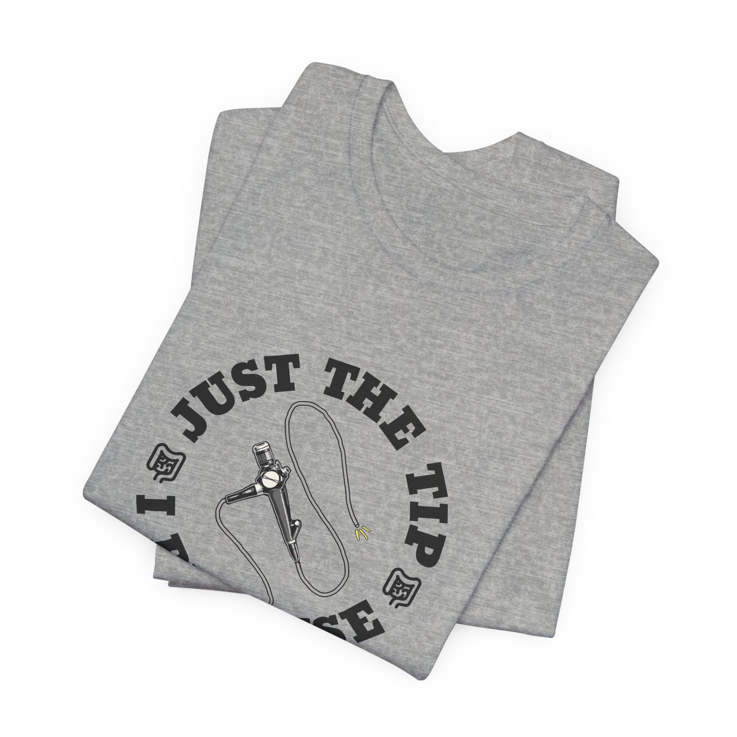 Just the Tip Colonoscopy T-Shirt