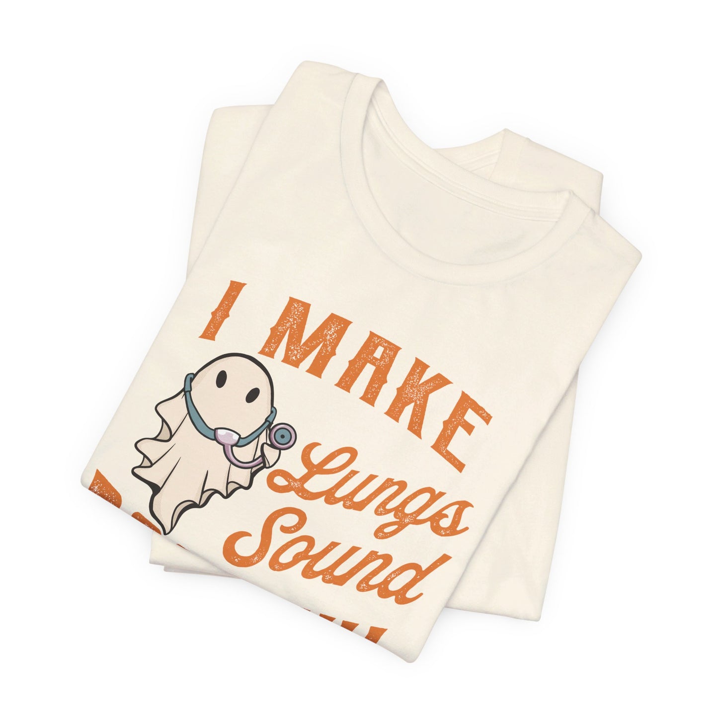 I Make Lungs Sound Bootiful T-Shirt