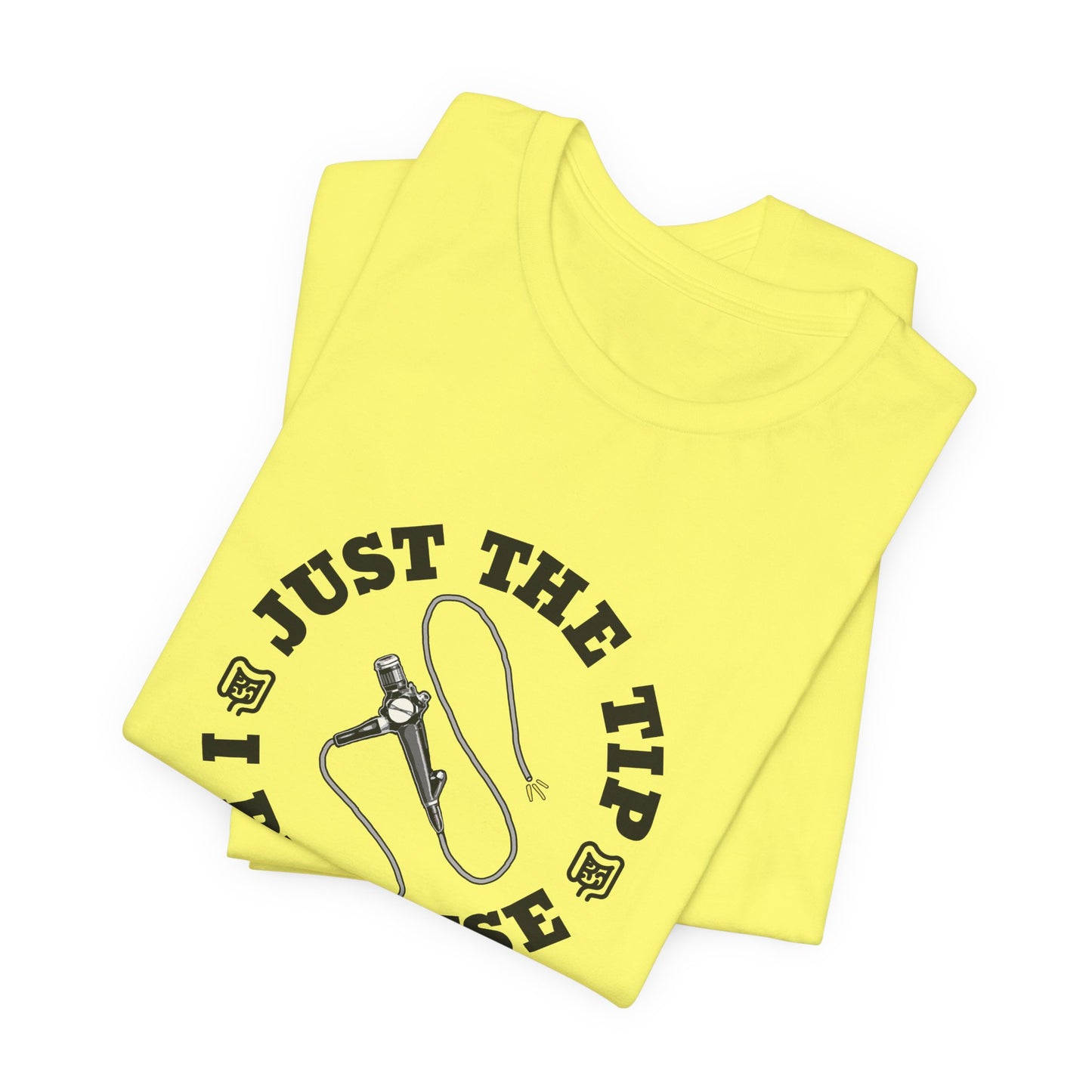 Just the Tip Colonoscopy T-Shirt