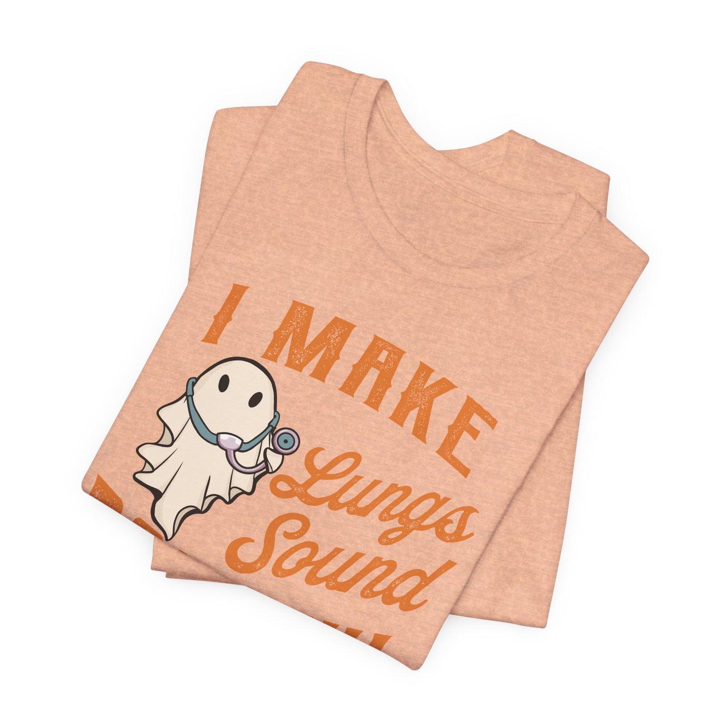 I Make Lungs Sound Bootiful T-Shirt