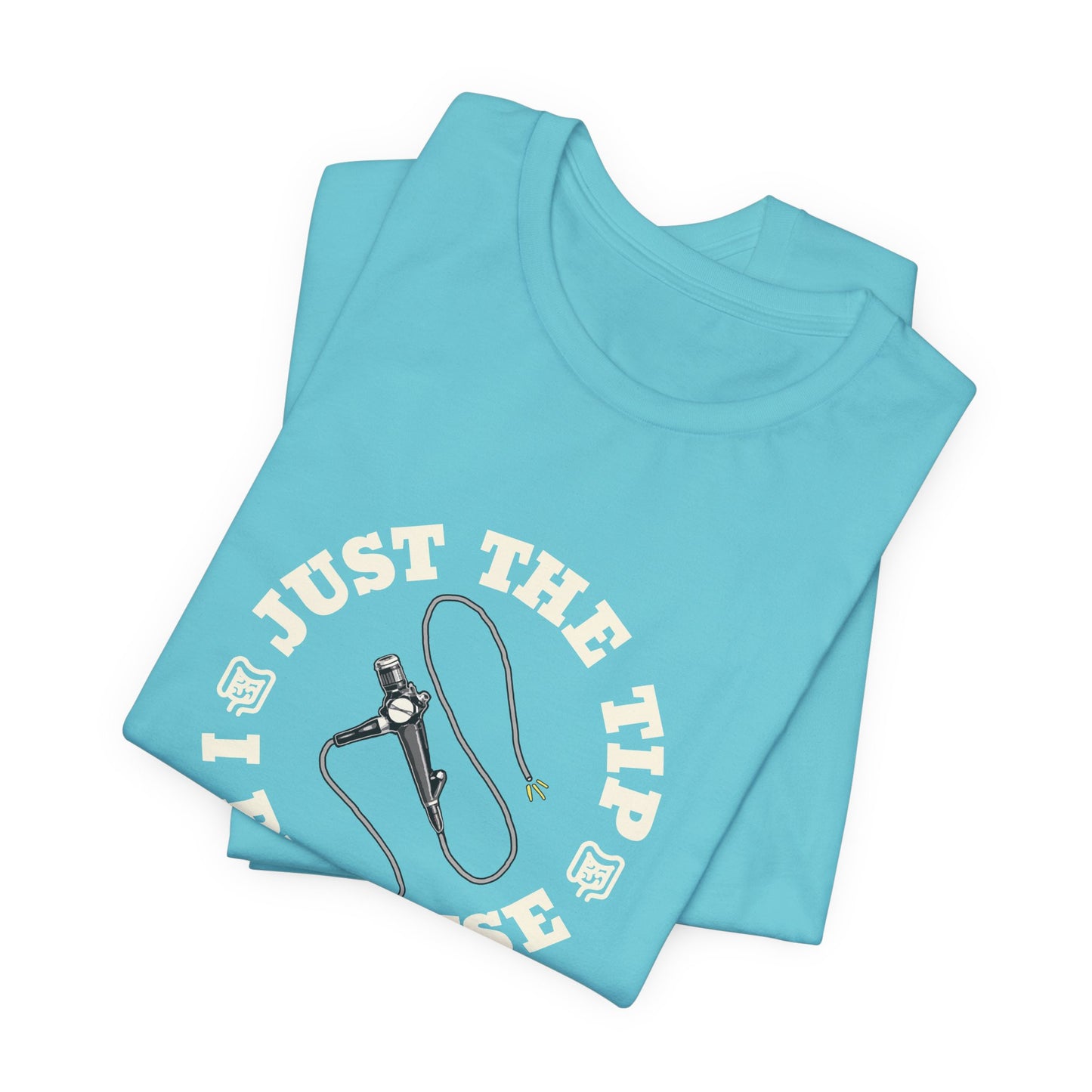 Just the Tip Colonoscopy T-Shirt