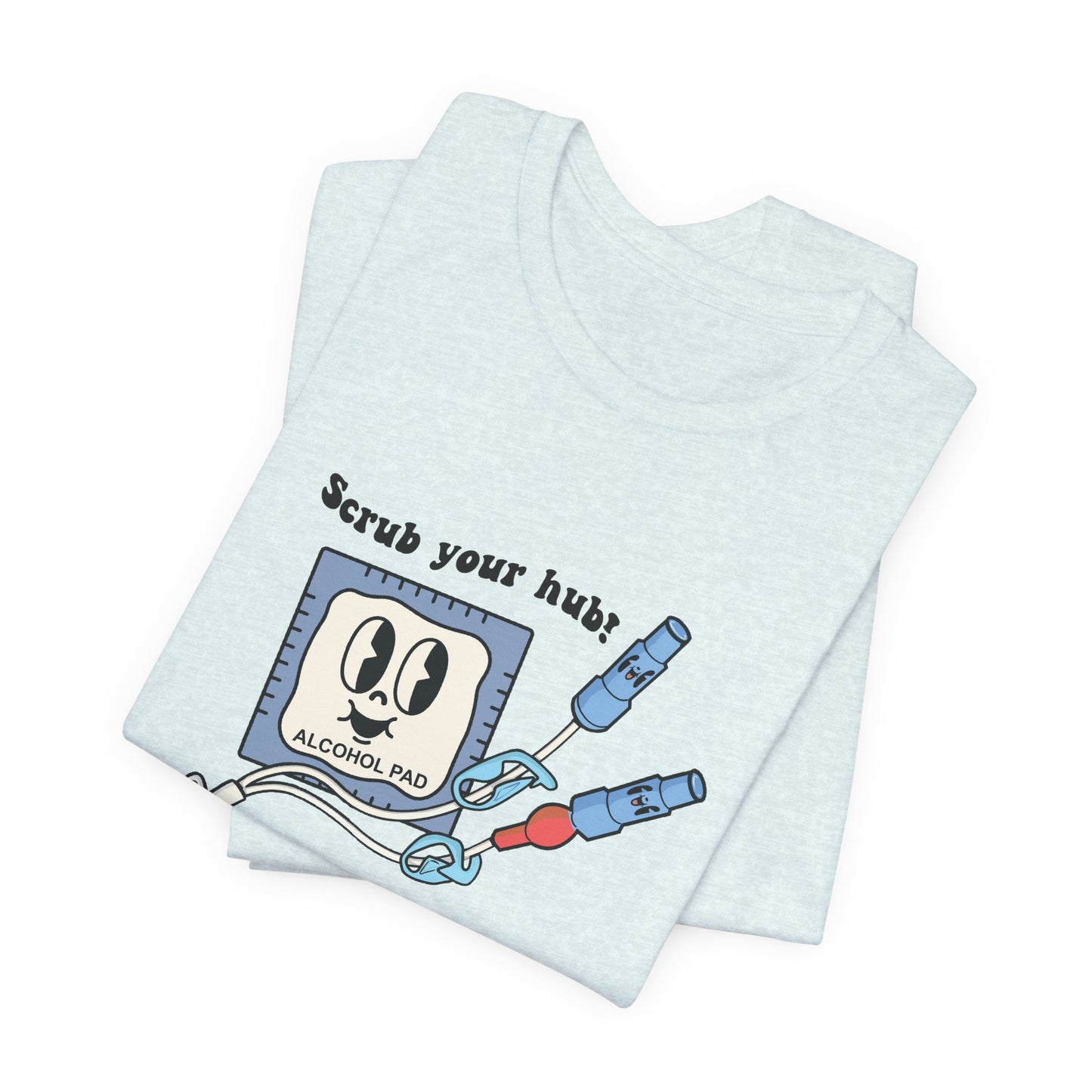 Scrub Your Hub T-Shirt