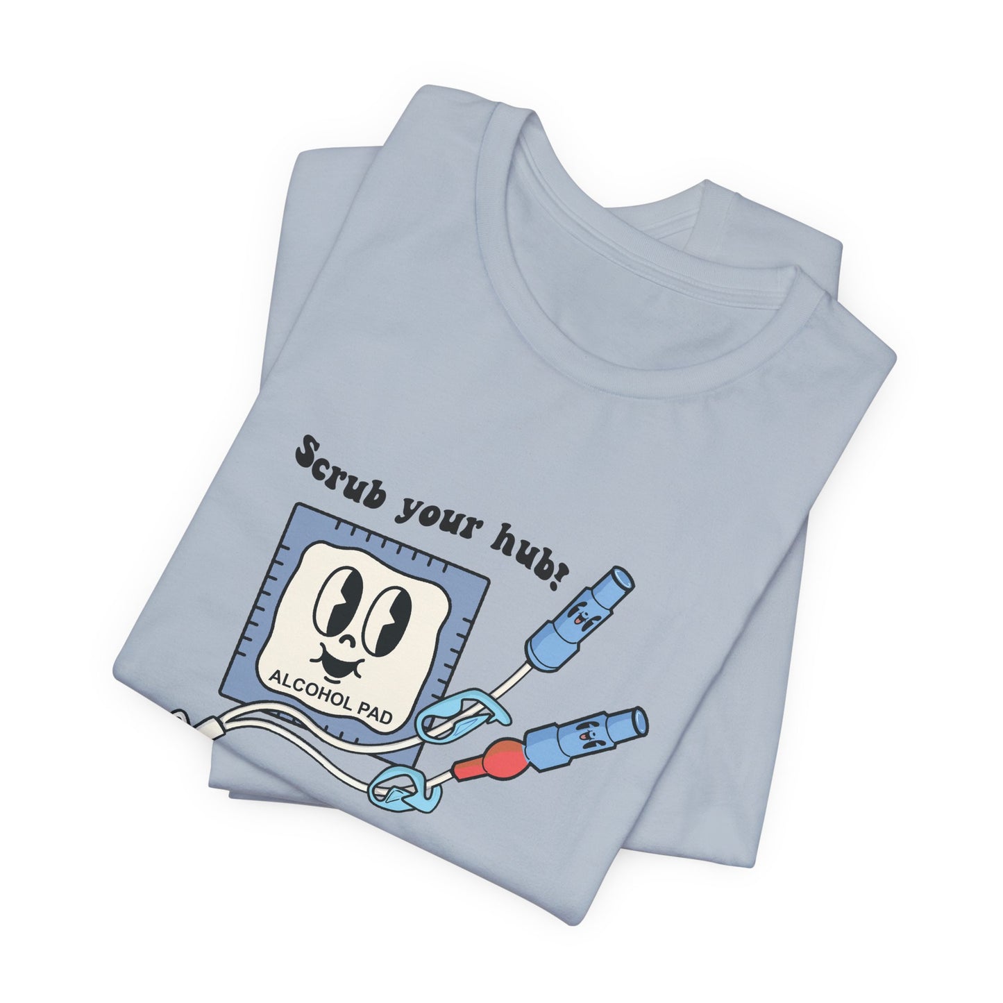 Scrub Your Hub T-Shirt