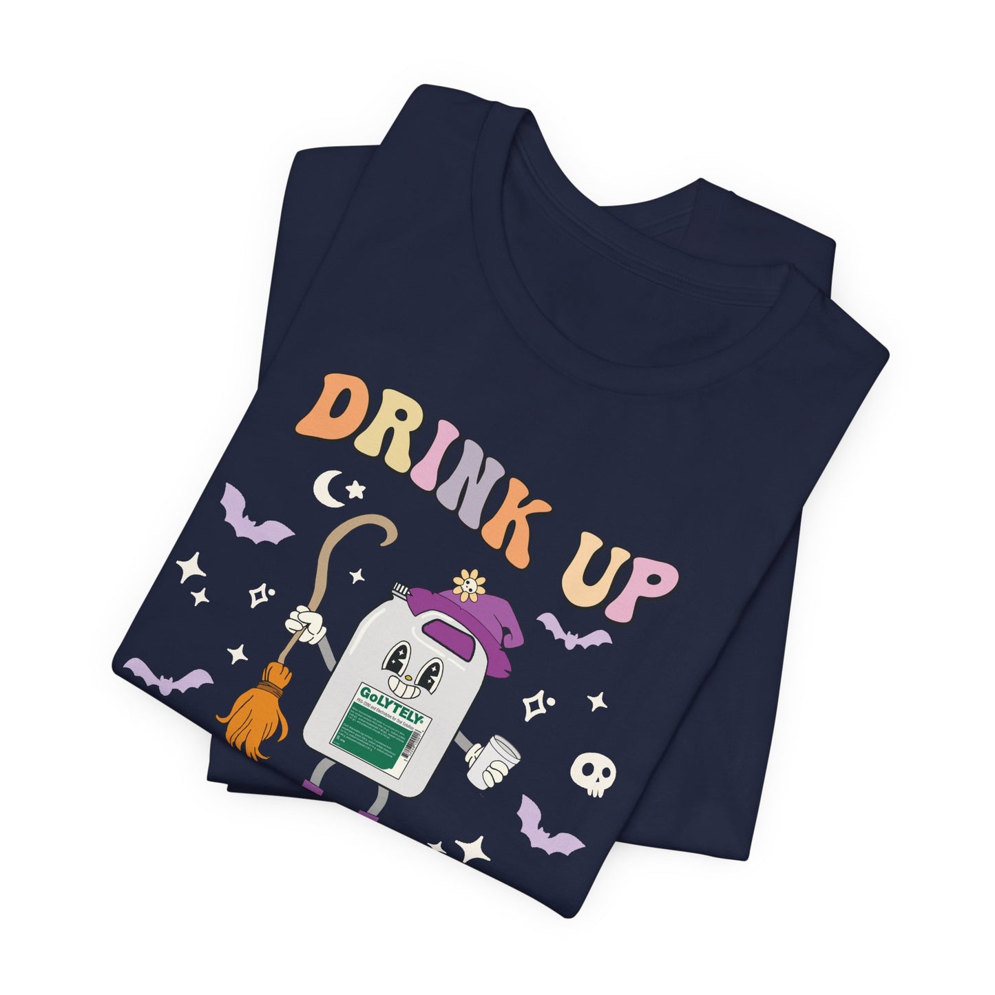 Drink Up Witches GoLYTELY T-Shirt