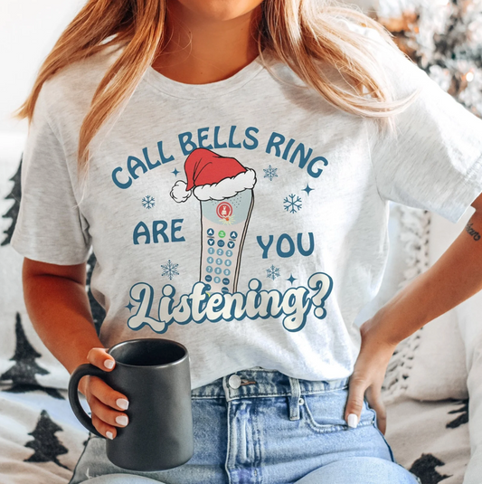 Call Bells Ring Are You Listening T-Shirt (Clearance)