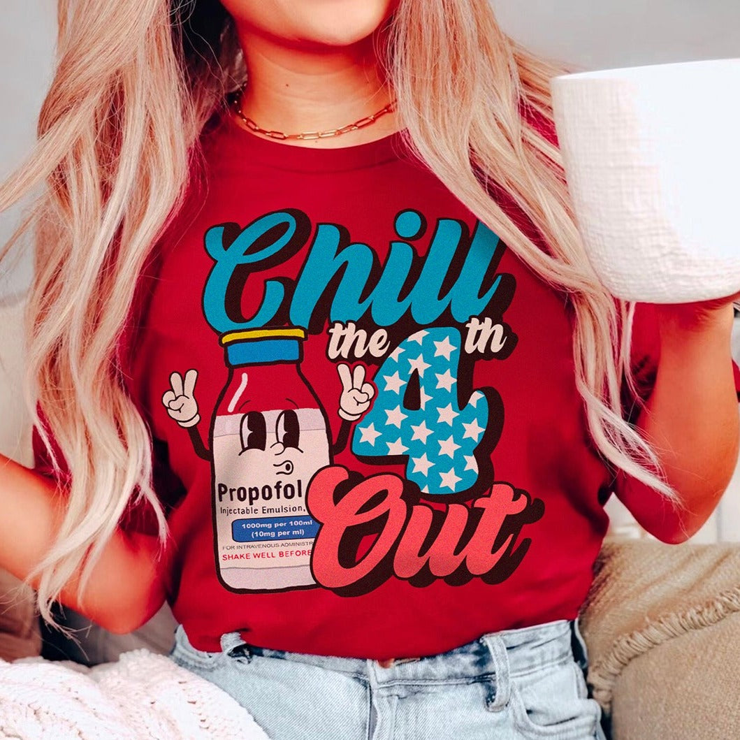 Chill the Fourth Out Propofol T-Shirt