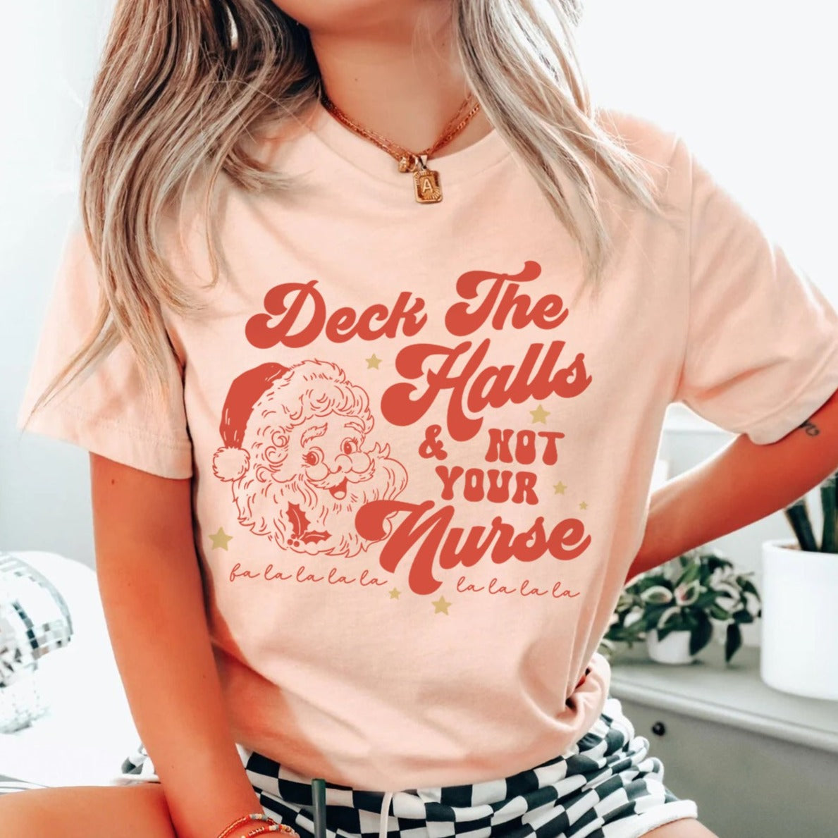 Deck the Halls and Not Your Nurse T-Shirt