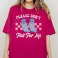 Don't Fall For Me Grippy Socks T-Shirt