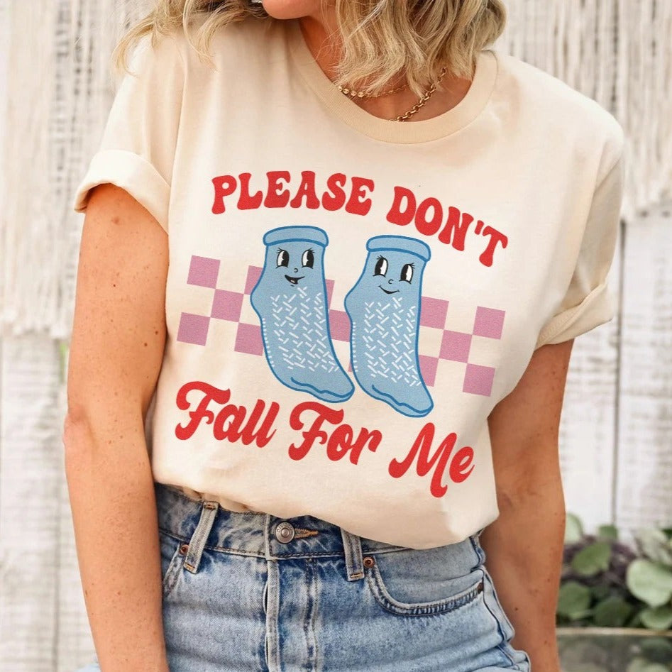 Don't Fall For Me Grippy Socks T-Shirt