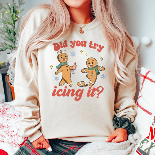 Did You Try Icing It Sweatshirt