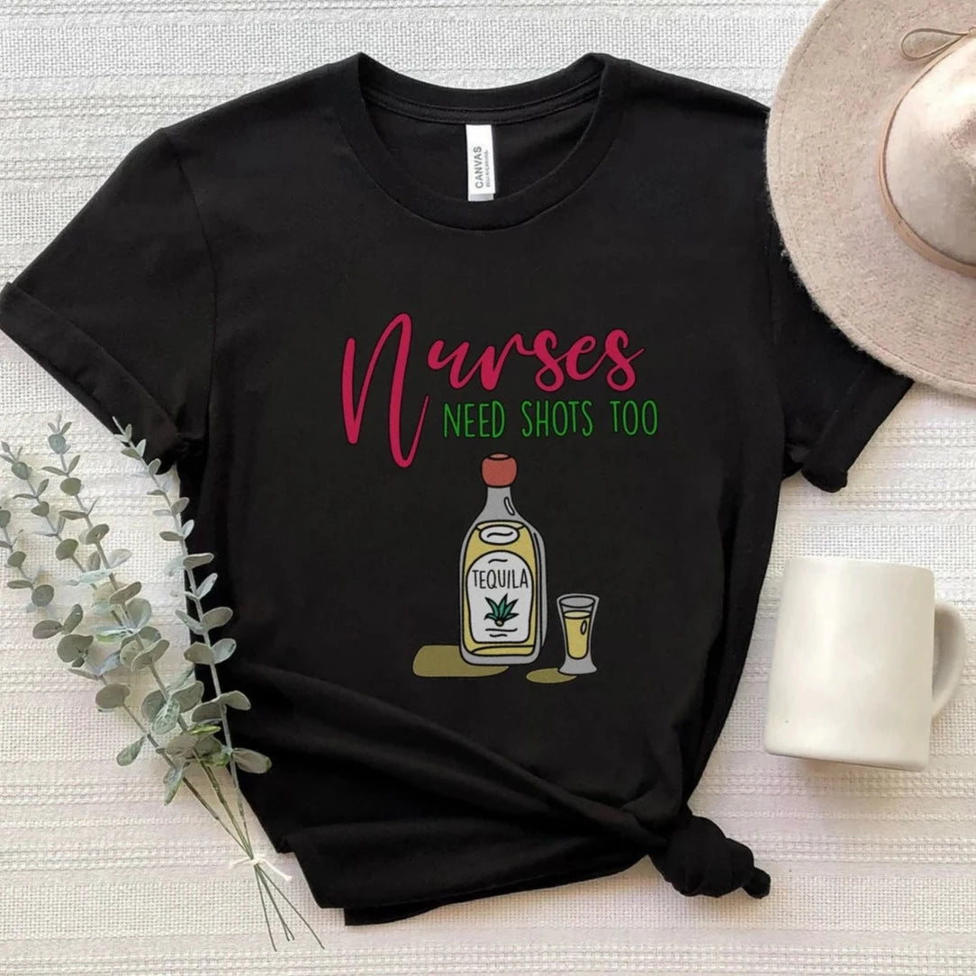 Nurses Need Shots Too Tequila T-Shirt