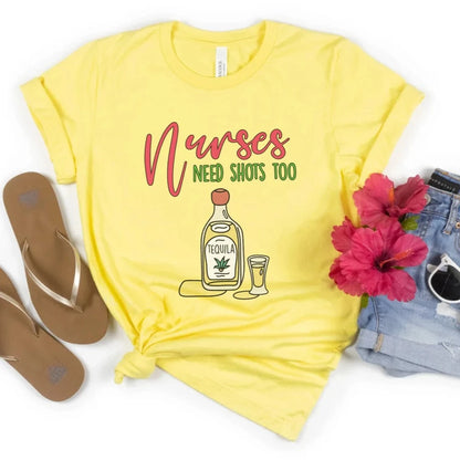 Nurses Need Shots Too Tequila T-Shirt